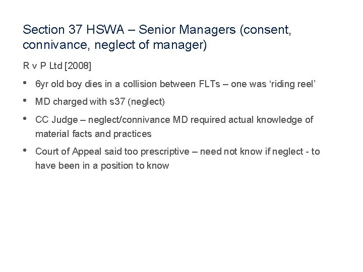 Section 37 HSWA – Senior Managers (consent, connivance, neglect of manager) R v P