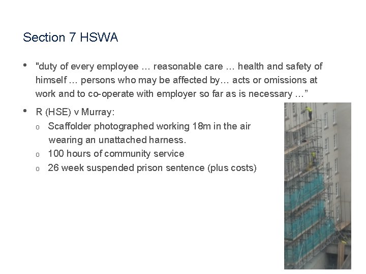 Section 7 HSWA • "duty of every employee … reasonable care … health and