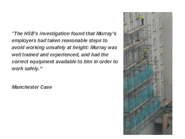 "The HSE’s investigation found that Murray’s employers had taken reasonable steps to avoid working