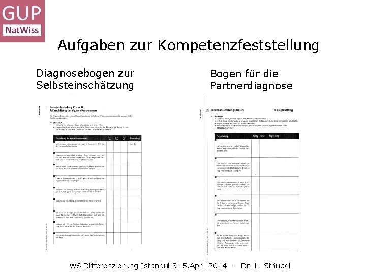 Aufgaben zur Kompetenzfeststellung Diagnosebogen zur Selbsteinschätzung Bogen für die Partnerdiagnose WS Differenzierung Istanbul 3.