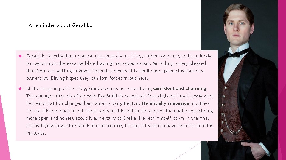 A reminder about Gerald… Gerald is described as 'an attractive chap about thirty, rather