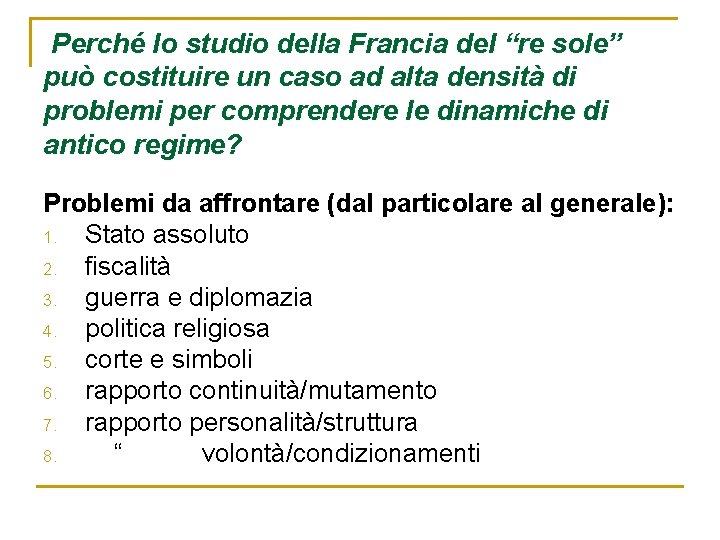 Perché lo studio della Francia del “re sole” può costituire un caso ad alta