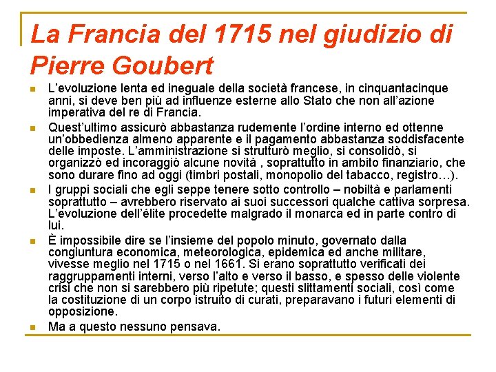 La Francia del 1715 nel giudizio di Pierre Goubert n n n L’evoluzione lenta