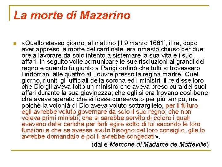 La morte di Mazarino n «Quello stesso giorno, al mattino [il 9 marzo 1661],