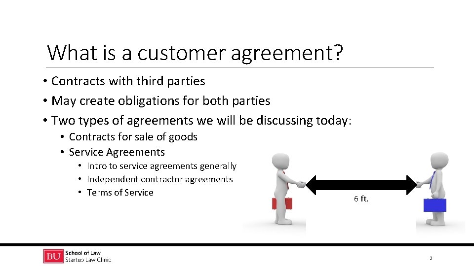 What is a customer agreement? • Contracts with third parties • May create obligations