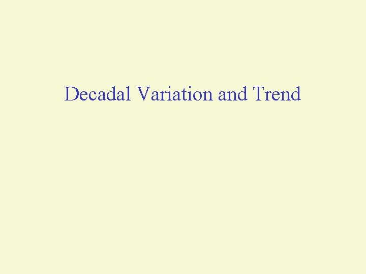 Decadal Variation and Trend 