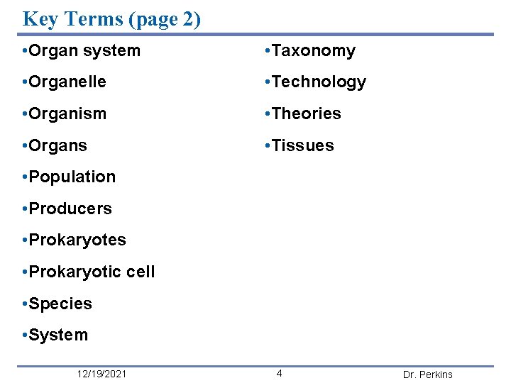 Key Terms (page 2) • Organ system • Taxonomy • Organelle • Technology •