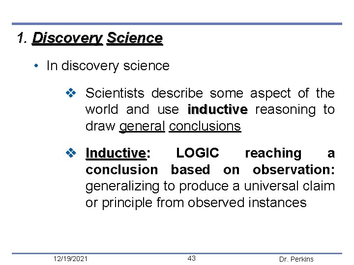 1. Discovery Science • In discovery science v Scientists describe some aspect of the