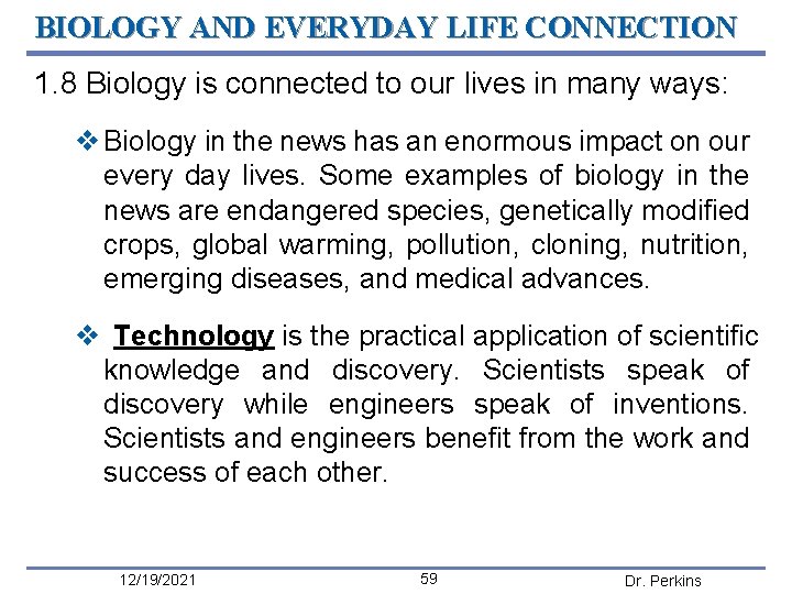 BIOLOGY AND EVERYDAY LIFE CONNECTION 1. 8 Biology is connected to our lives in