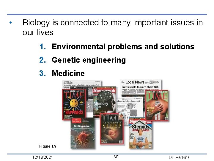  • Biology is connected to many impor tant issues in our lives 1.