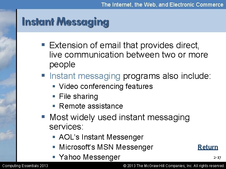 The Internet, the Web, and Electronic Commerce § Extension of email that provides direct,