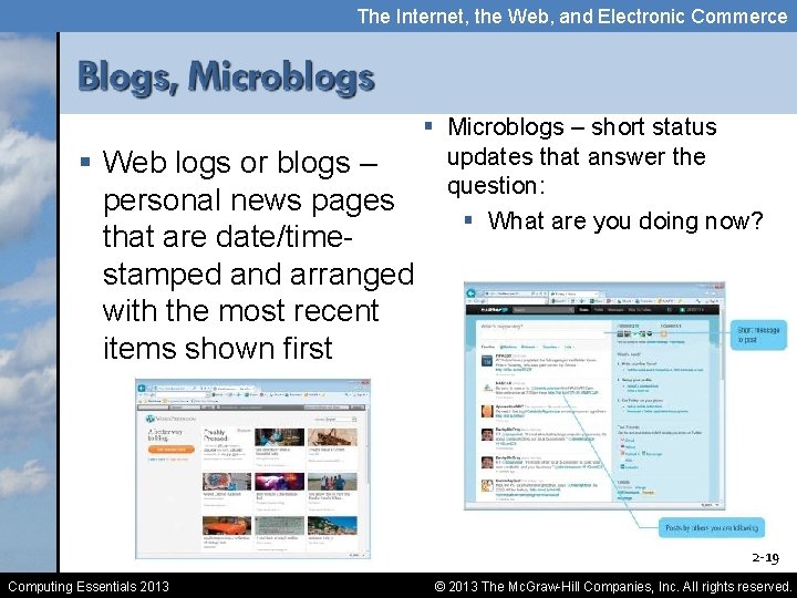 The Internet, the Web, and Electronic Commerce § Web logs or blogs – personal