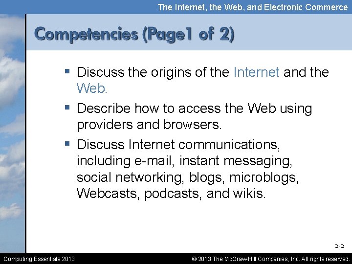 The Internet, the Web, and Electronic Commerce § Discuss the origins of the Internet
