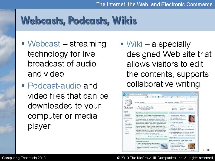 The Internet, the Web, and Electronic Commerce § Webcast – streaming technology for live
