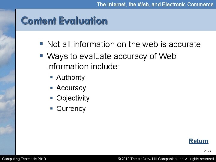 The Internet, the Web, and Electronic Commerce § Not all information on the web