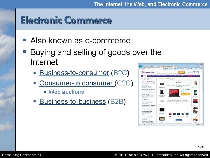 The Internet, the Web, and Electronic Commerce § Also known as e-commerce § Buying