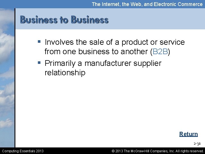 The Internet, the Web, and Electronic Commerce § Involves the sale of a product