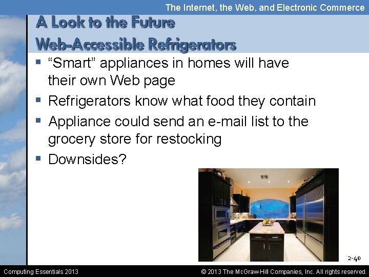The Internet, the Web, and Electronic Commerce § “Smart” appliances in homes will have