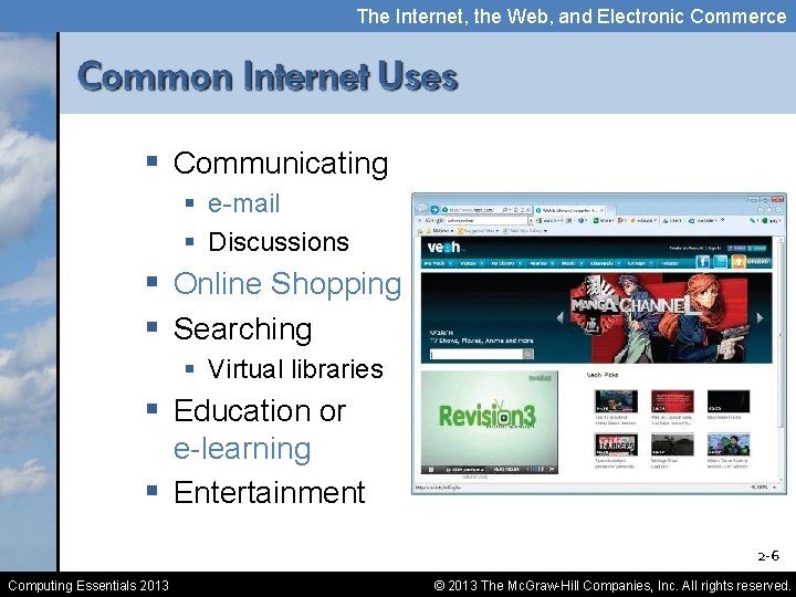 The Internet, the Web, and Electronic Commerce § Communicating § e-mail § Discussions §
