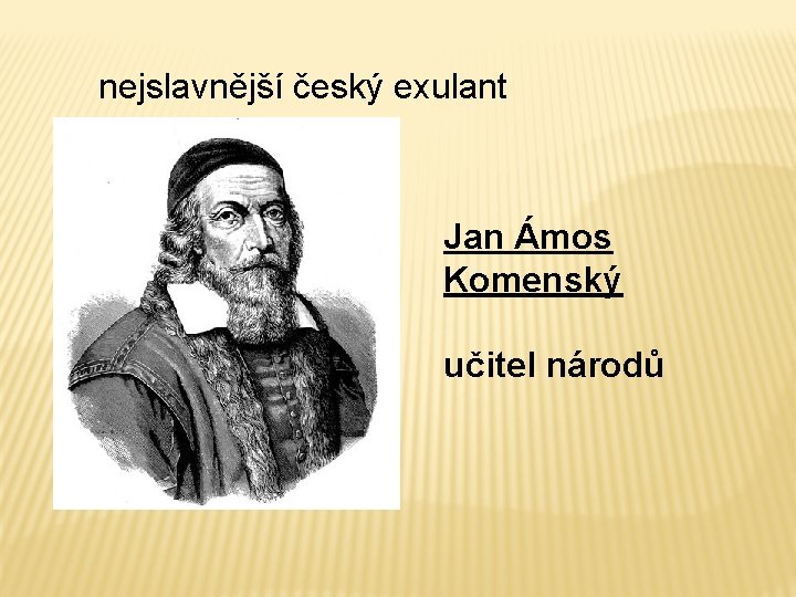 nejslavnější český exulant Jan Ámos Komenský učitel národů 