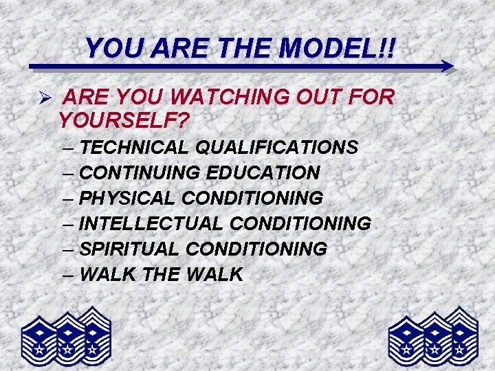 YOU ARE THE MODEL!! Ø ARE YOU WATCHING OUT FOR YOURSELF? – TECHNICAL QUALIFICATIONS