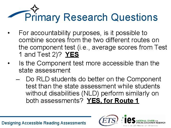 Primary Research Questions • For accountability purposes, is it possible to combine scores from