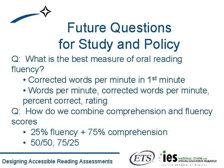 Future Questions for Study and Policy Q: What is the best measure of oral