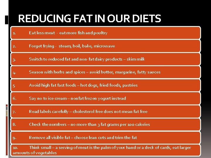 REDUCING FAT IN OUR DIETS 1. Eat less meat - eat more fish and