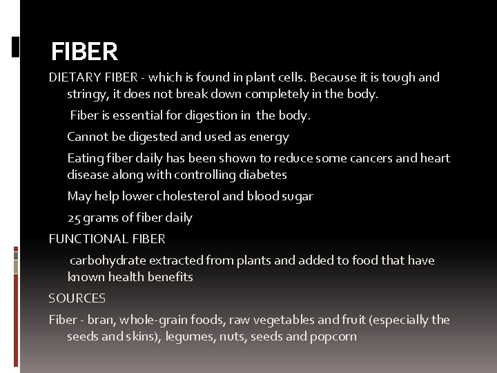 FIBER DIETARY FIBER - which is found in plant cells. Because it is tough