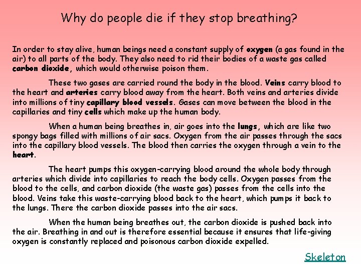 Why do people die if they stop breathing? In order to stay alive, human
