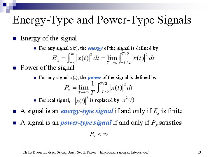 Energy-Type and Power-Type Signals n Energy of the signal n n For any signal