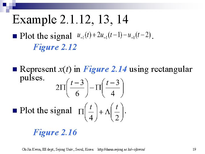 Example 2. 1. 12, 13, 14 n Plot the signal Figure 2. 12 .