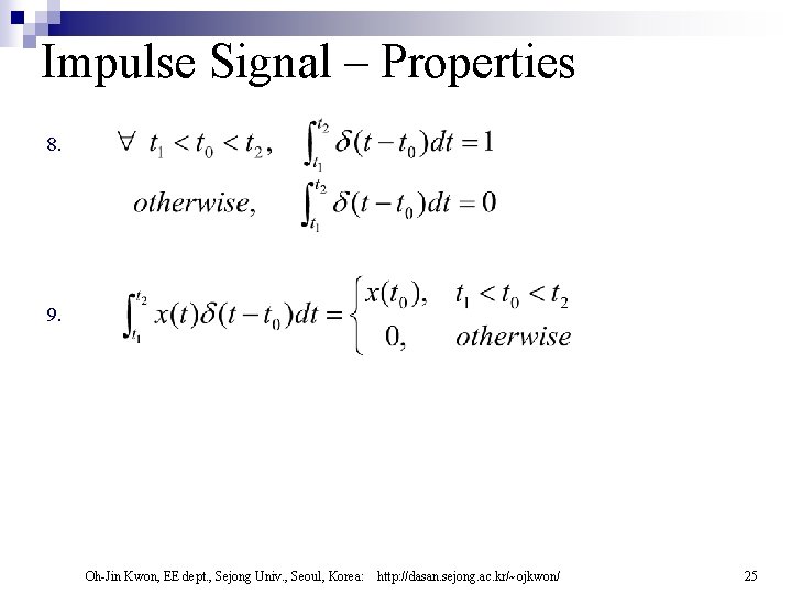 Impulse Signal – Properties 8. 9. Oh-Jin Kwon, EE dept. , Sejong Univ. ,
