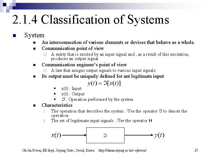 2. 1. 4 Classification of Systems n System n n An interconnection of various