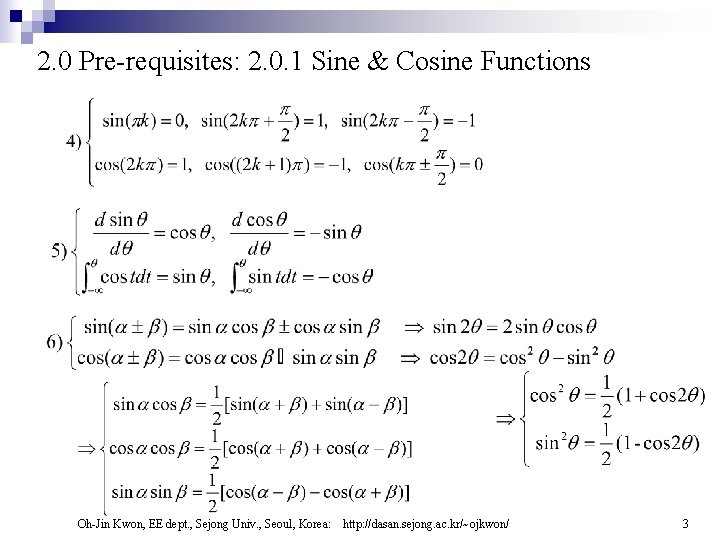 2. 0 Pre-requisites: 2. 0. 1 Sine & Cosine Functions Oh-Jin Kwon, EE dept.