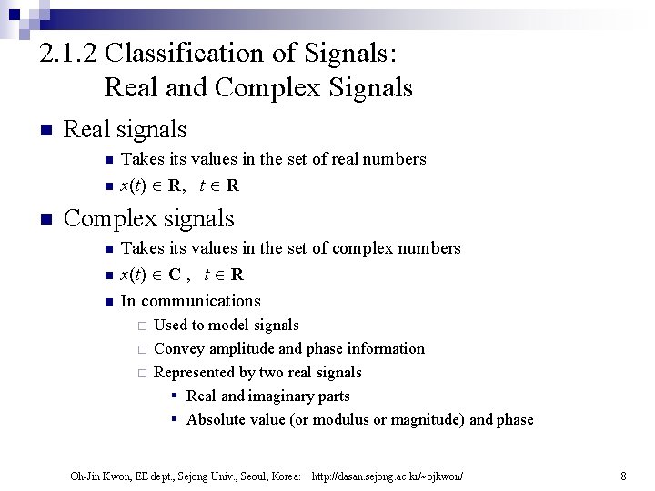 2. 1. 2 Classification of Signals: Real and Complex Signals n Real signals n