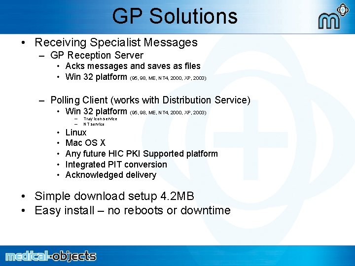 GP Solutions • Receiving Specialist Messages – GP Reception Server • Acks messages and