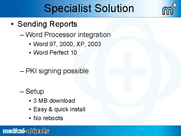 Specialist Solution • Sending Reports – Word Processor integration • Word 97, 2000, XP,