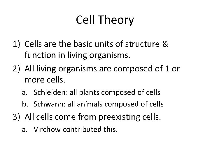Cell Theory 1) Cells are the basic units of structure & function in living