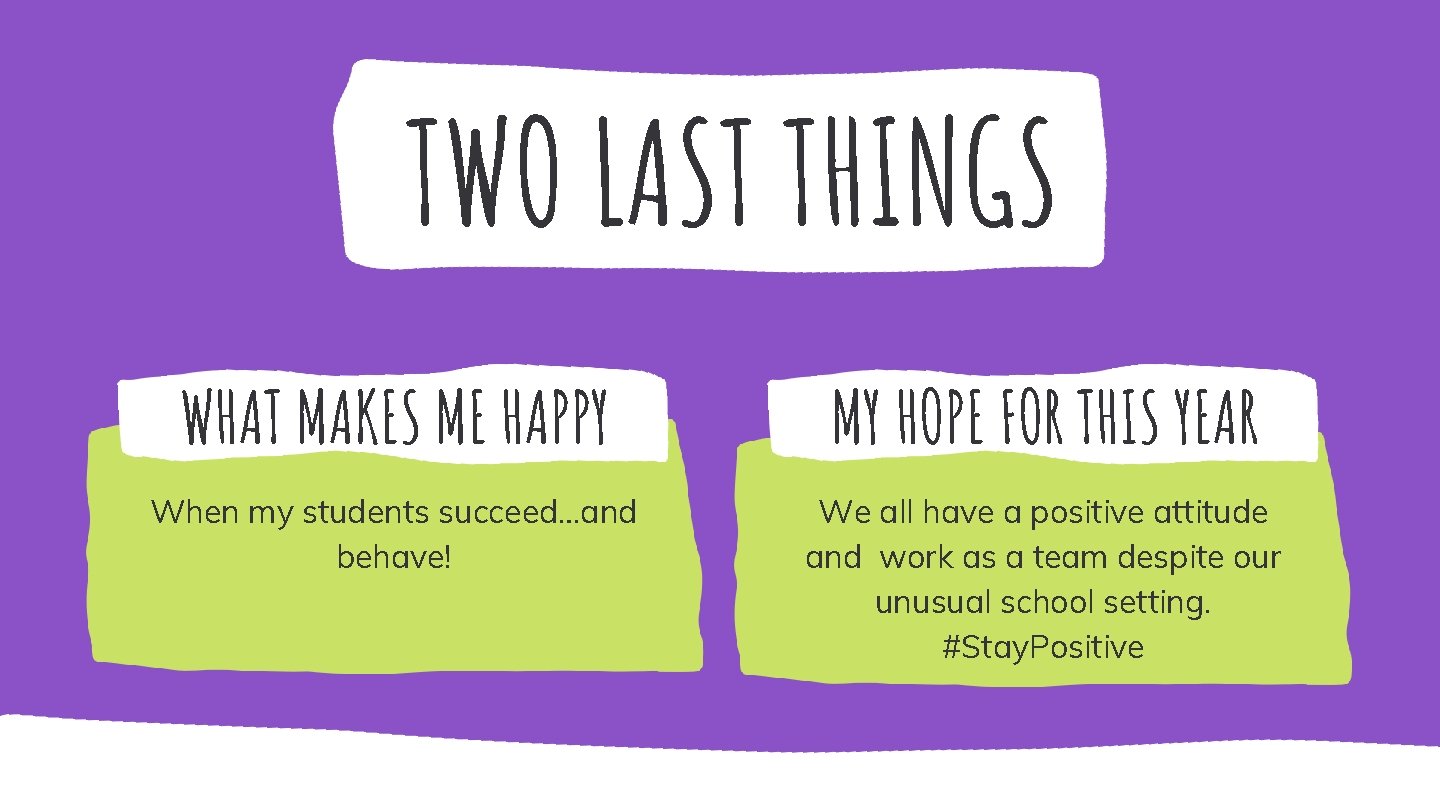 TWO LAST THINGS WHAT MAKES ME HAPPY MY HOPE FOR THIS YEAR When my