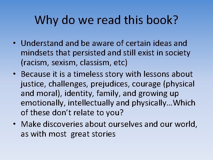 Why do we read this book? • Understand be aware of certain ideas and