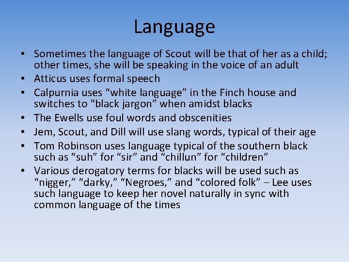 Language • Sometimes the language of Scout will be that of her as a
