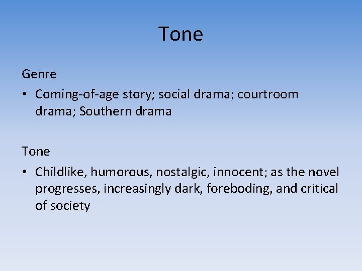 Tone Genre • Coming-of-age story; social drama; courtroom drama; Southern drama Tone • Childlike,