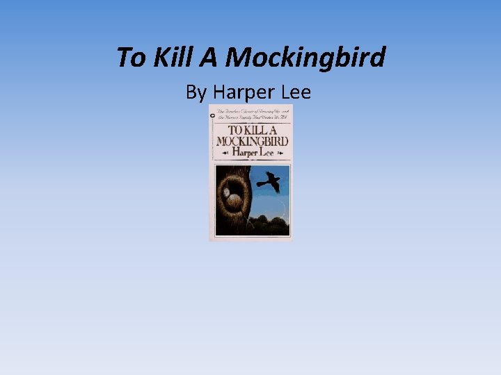 To Kill A Mockingbird By Harper Lee 