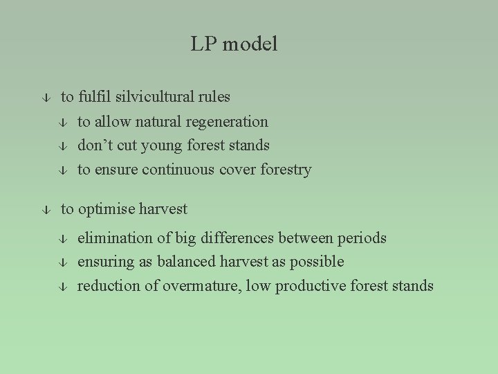 LP model â to fulfil silvicultural rules â â to allow natural regeneration don’t