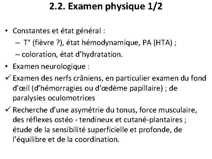 2. 2. Examen physique 1/2 • Constantes et état général : – T° (fièvre