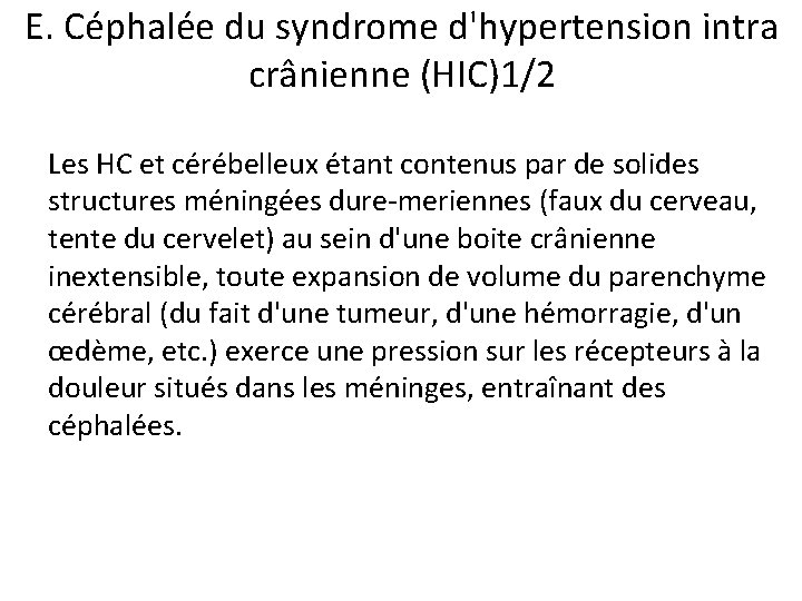 E. Céphalée du syndrome d'hypertension intra crânienne (HIC)1/2 Les HC et cérébelleux étant contenus