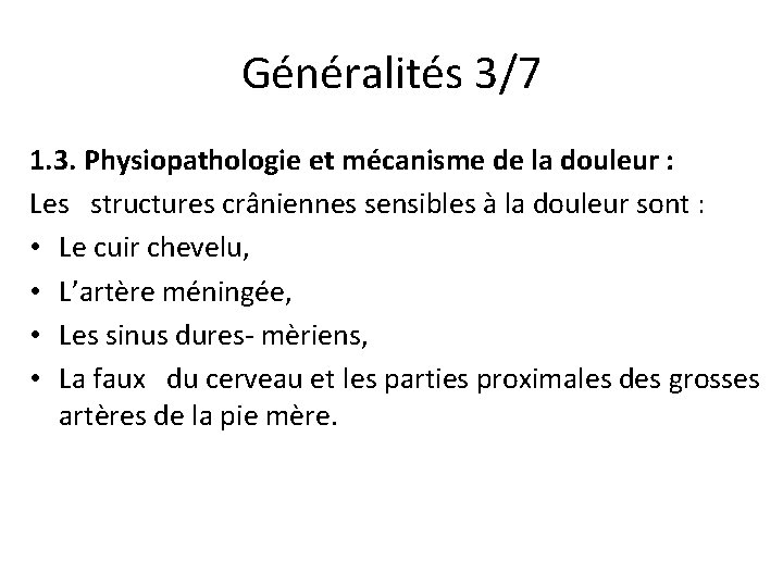 Généralités 3/7 1. 3. Physiopathologie et mécanisme de la douleur : Les structures crâniennes