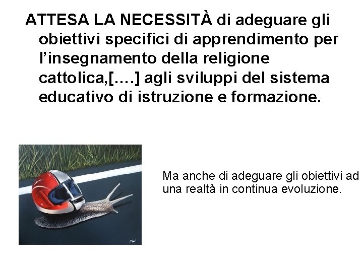 ATTESA LA NECESSITÀ di adeguare gli obiettivi specifici di apprendimento per l’insegnamento della religione