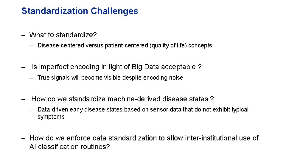Standardization Challenges – What to standardize? – Disease-centered versus patient-centered (quality of life) concepts